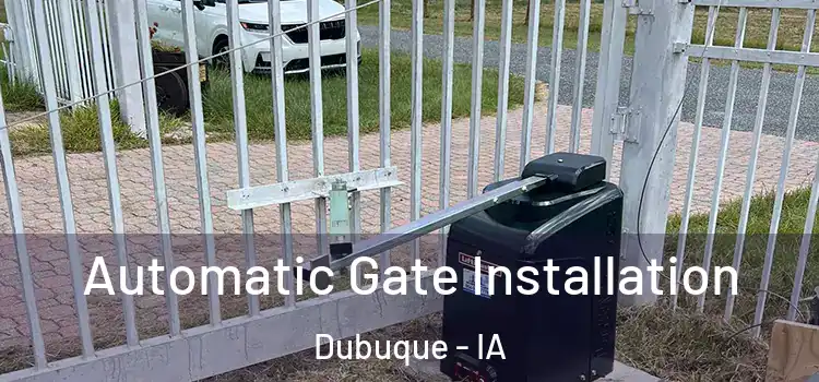  Automatic Gate Installation Dubuque - IA