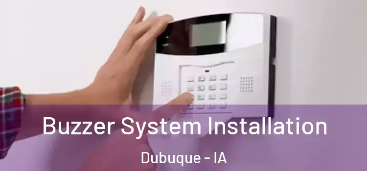  Buzzer System Installation Dubuque - IA