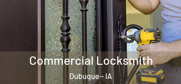 Commercial Locksmith Dubuque - IA