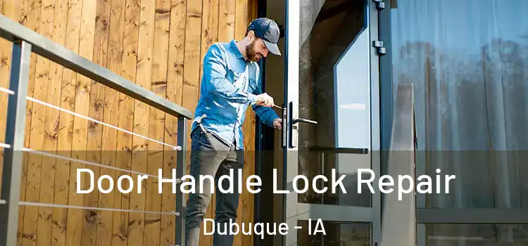 Door Handle Lock Repair Dubuque - IA