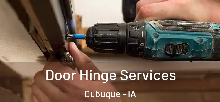  Door Hinge Services Dubuque - IA