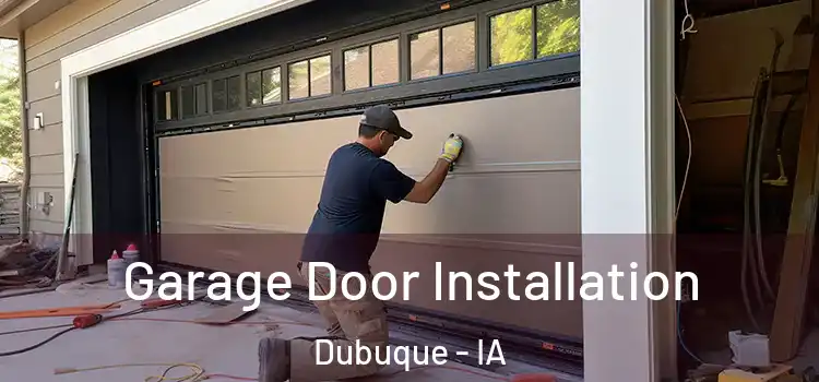  Garage Door Installation Dubuque - IA