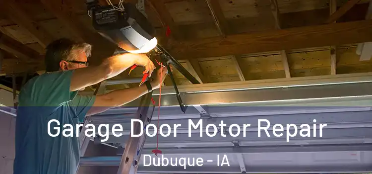  Garage Door Motor Repair Dubuque - IA