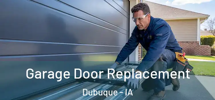  Garage Door Replacement Dubuque - IA