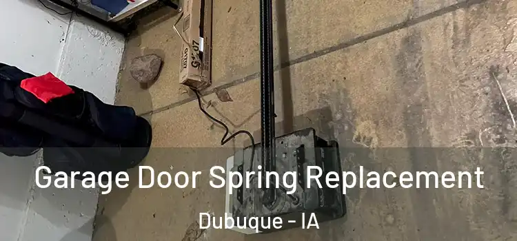  Garage Door Spring Replacement Dubuque - IA