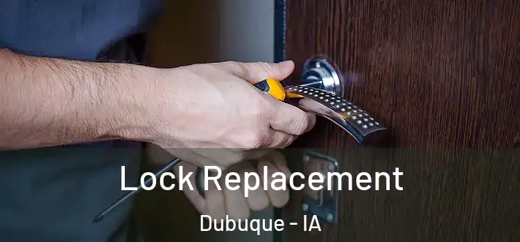  Lock Replacement Dubuque - IA