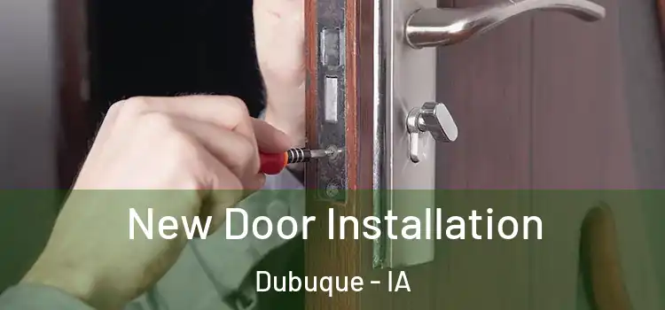  New Door Installation Dubuque - IA
