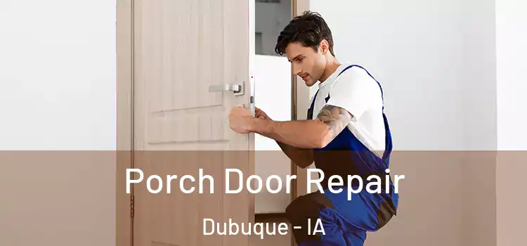  Porch Door Repair Dubuque - IA